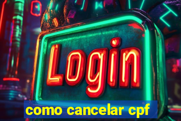 como cancelar cpf